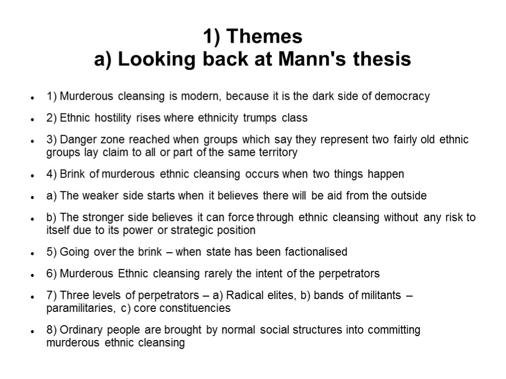 1) Themes a) Looking back at Mann's thesis 1) Murderous cleansing is modern, because